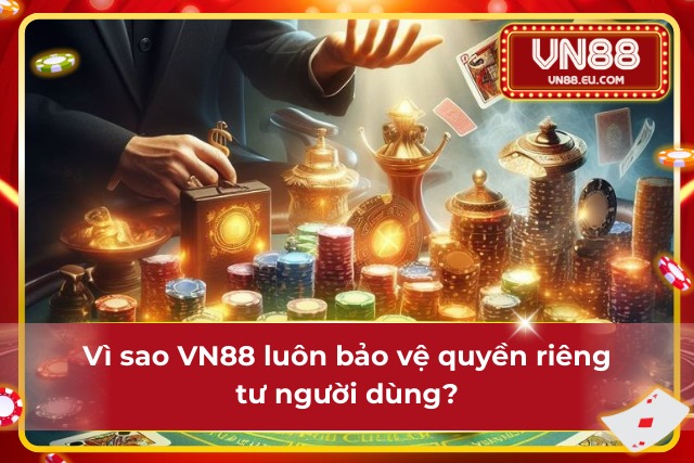 Chính Sách Bảo Mật VN88: An Tâm Giao Dịch – Trải Nghiệm Không Lo Rò Rỉ VN88 bảo vệ quyền riêng tư người dùng