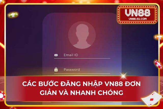 Hướng Dẫn Đăng Ký Đăng Nhập VN88 Nhanh Chóng Và An Toàn Cho Người Mới Đăng nhập VN88 - Các bước đơn giản để đăng nhập