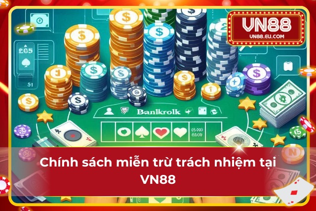 Miễn Trừ Trách Nhiệm VN88 - Những Điều Người Chơi Cần Biết Nhà cái không chịu trách nhiệm trước những vấn đề phát sinh ngoài ý muốn