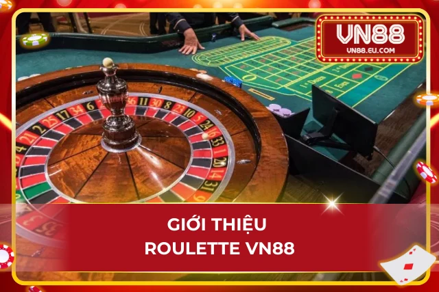 Roulette VN88 – Vòng Quay Thưởng Mang Đến Nhiều Cơ Hội Sinh Lời Đôi nét về siêu phẩm cò quay Roulette tại nhà cái